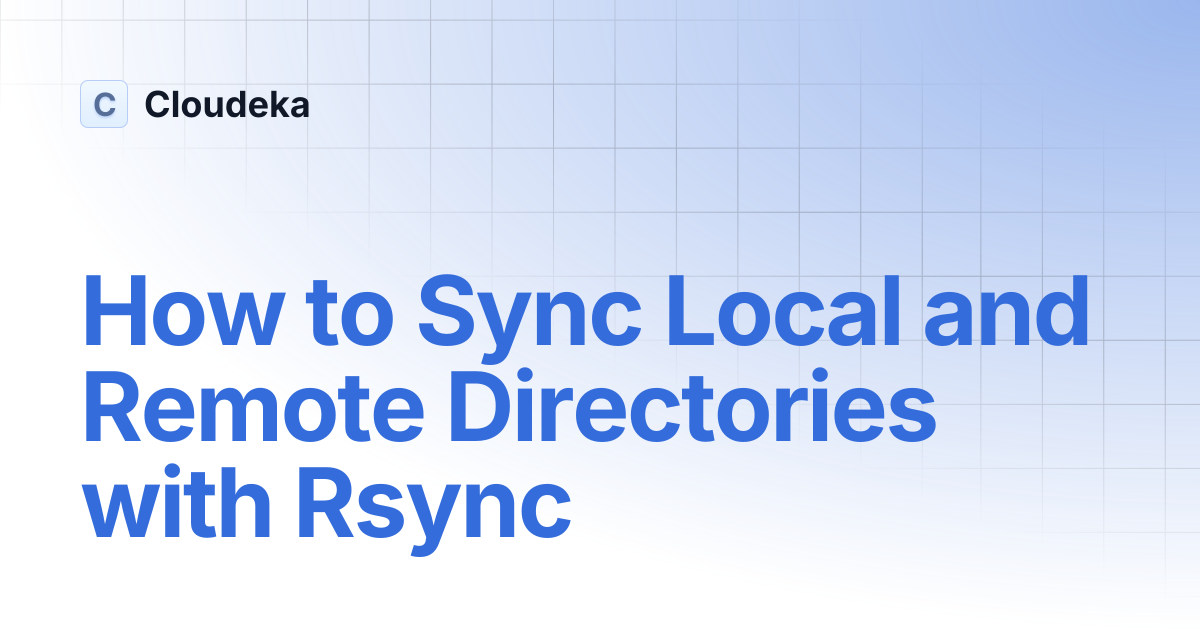How to Sync Local and Remote Directories with Rsync | Cloudeka