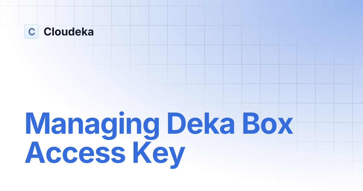 Managing Deka Box Access Key | Cloudeka