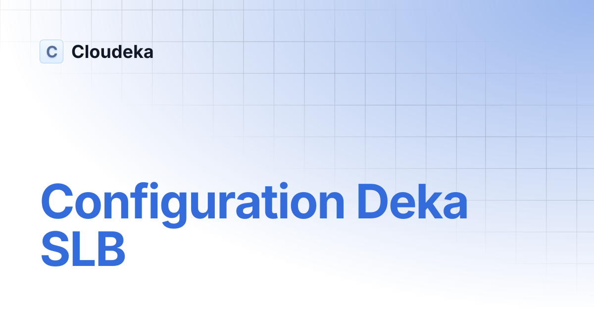 Configuration Deka SLB | Cloudeka
