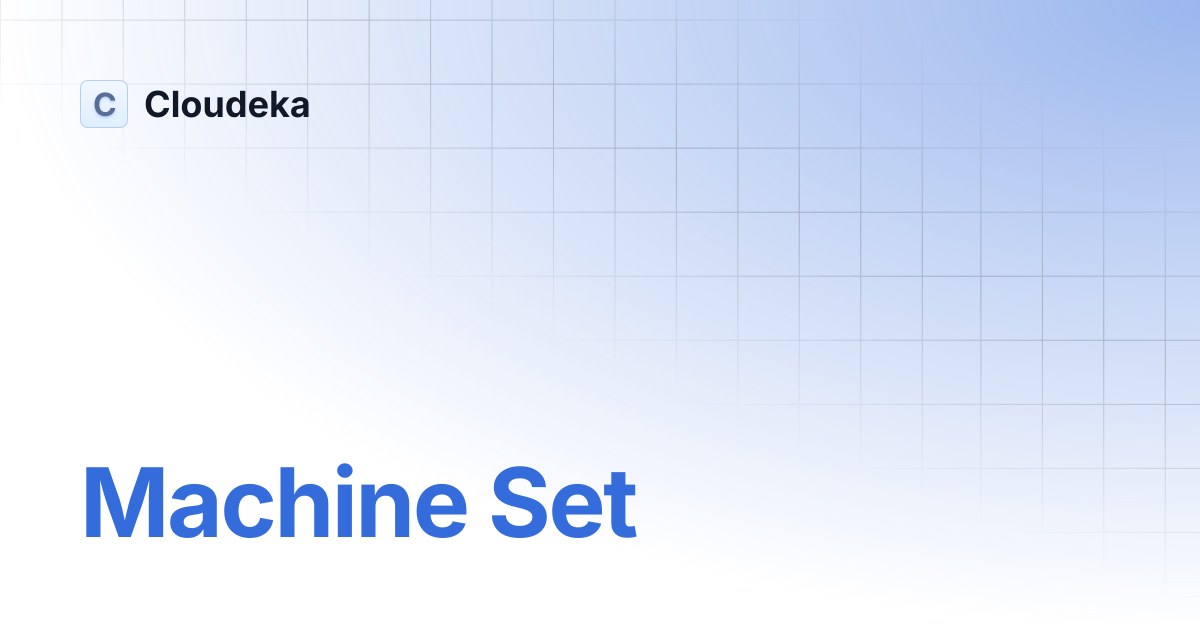 Machine Set | Cloudeka