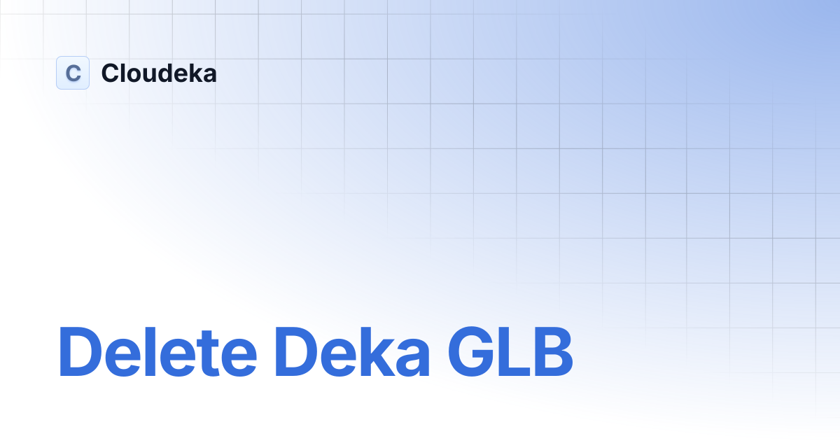 Delete Deka GLB | Cloudeka