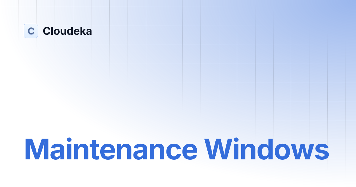 Maintenance Windows | Cloudeka