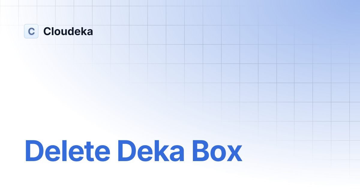 Delete Deka Box | Cloudeka
