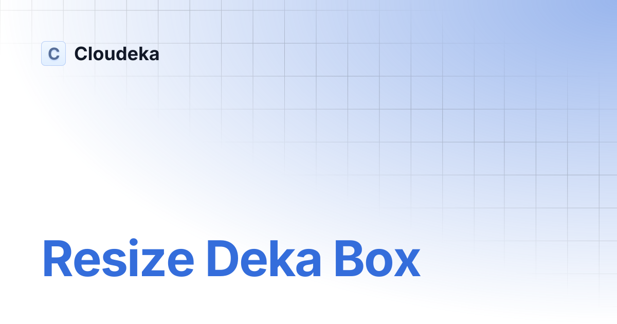 Resize Deka Box | Cloudeka