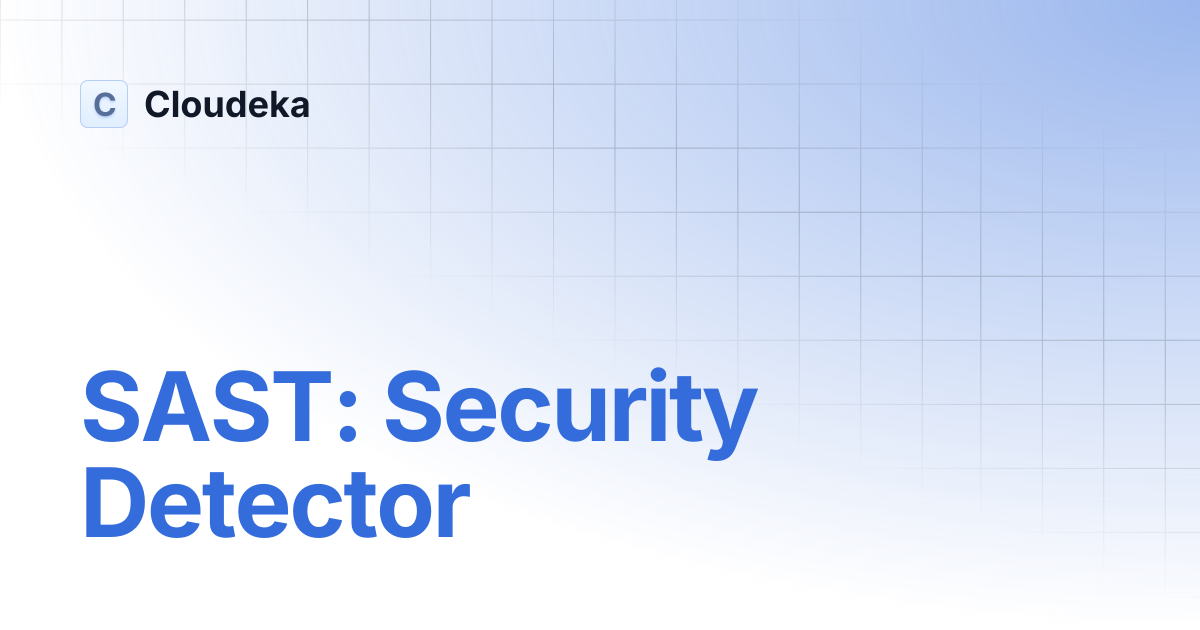 SAST: Security Detector | Cloudeka