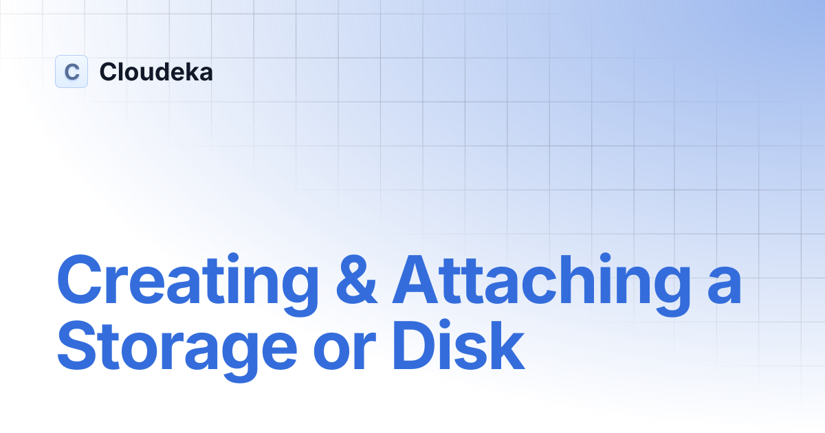 Creating & Attaching a Storage or Disk | Cloudeka
