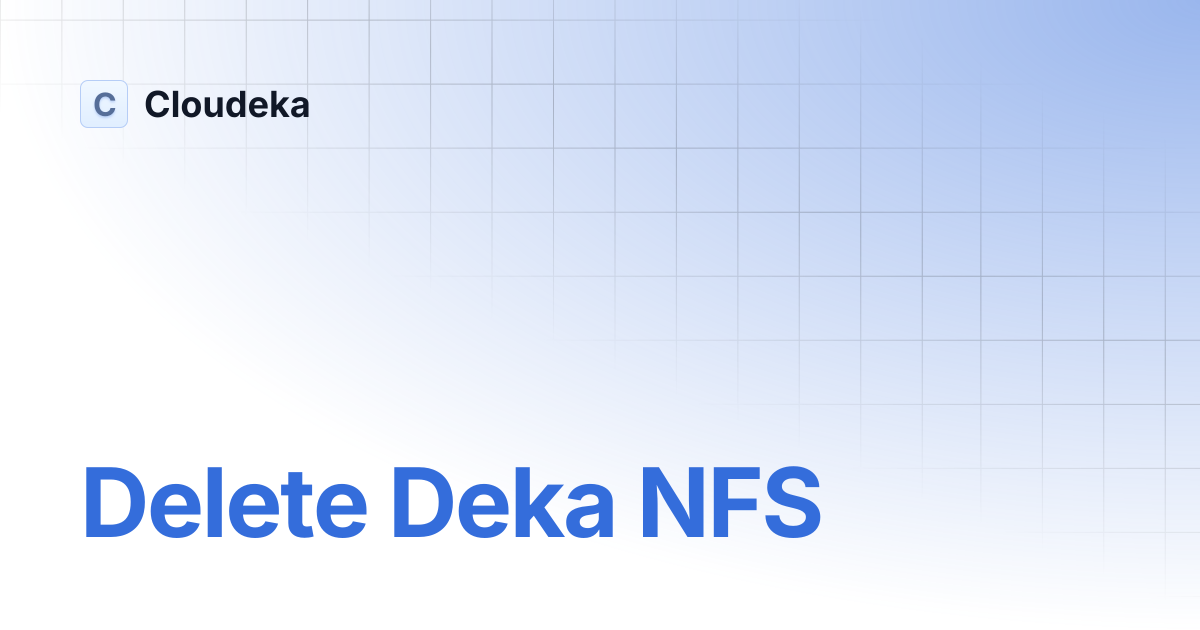 Delete Deka NFS | Cloudeka